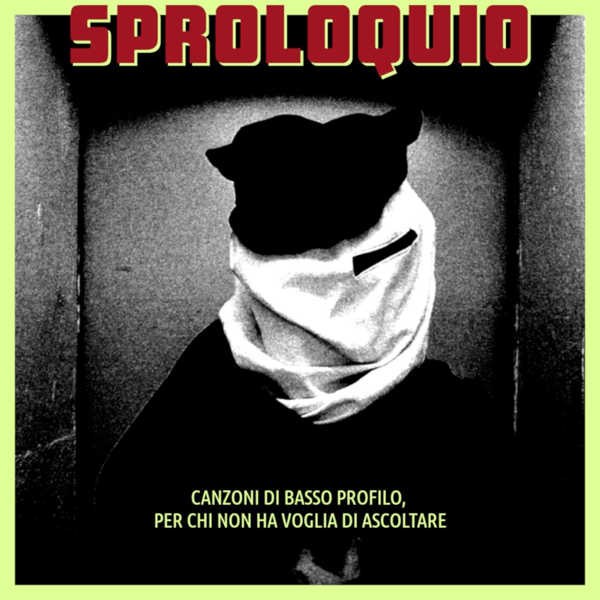 Sproloquio - [2019] Canzoni Di Basso Profilo, Per Chi Non Ha Voglia Di Ascoltare